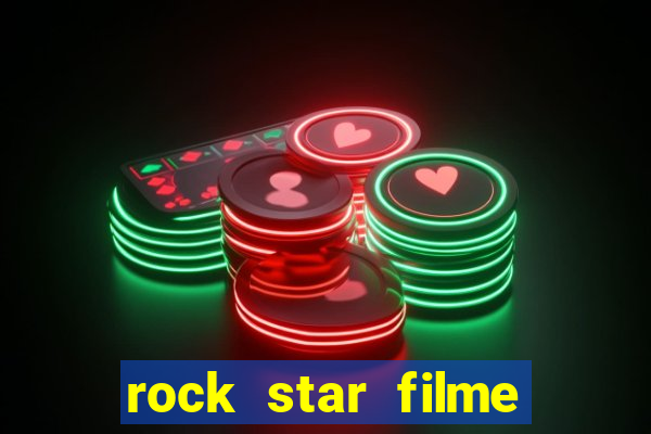 rock star filme completo dublado online